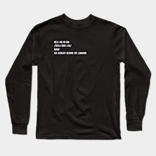 Desiderium Vocabulary Word Long Sleeve T-Shirt